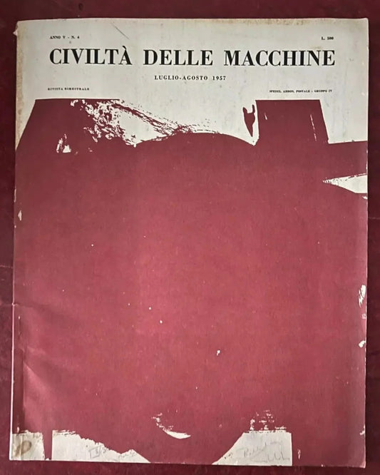 CIVILTA’ DELLE MACCHINE ANNO V n° 4 LUGLIO - AGOSTO 1957 EDINDUSTRIA