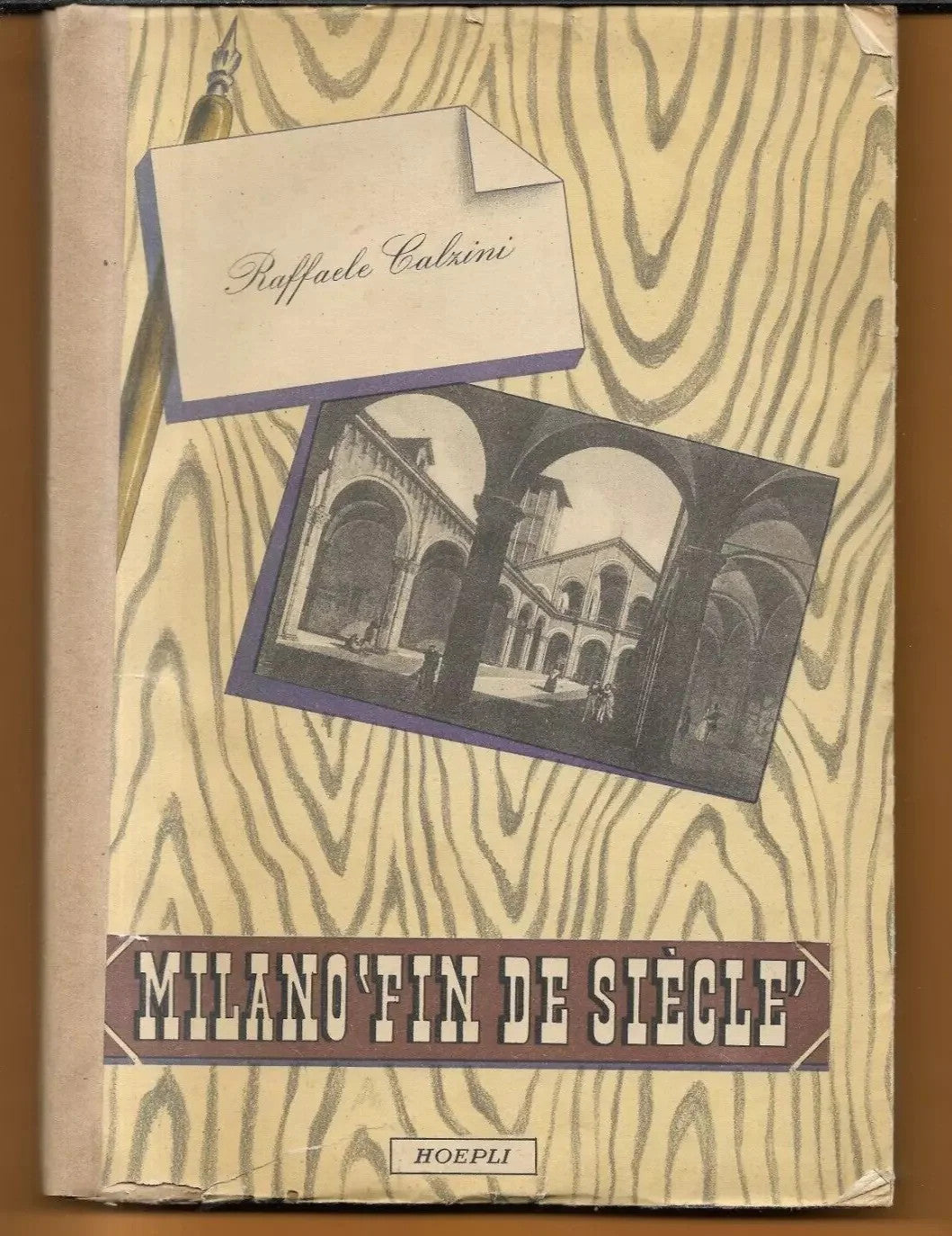 RAFFAELE CALZINI MILANO FIN DE SIECLE 1890 - 1900 HOEPLI 1946 ILLUSTRATO