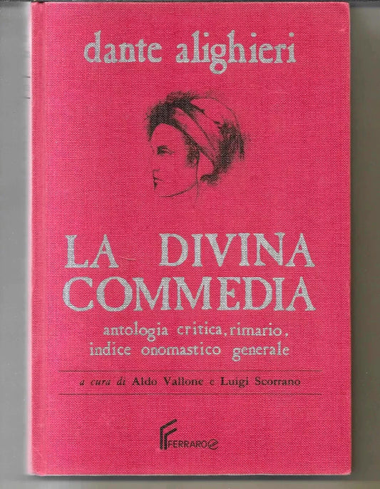 La Divina Commedia Antologia Critica, Rimario, indice Onomastico generale. 1992