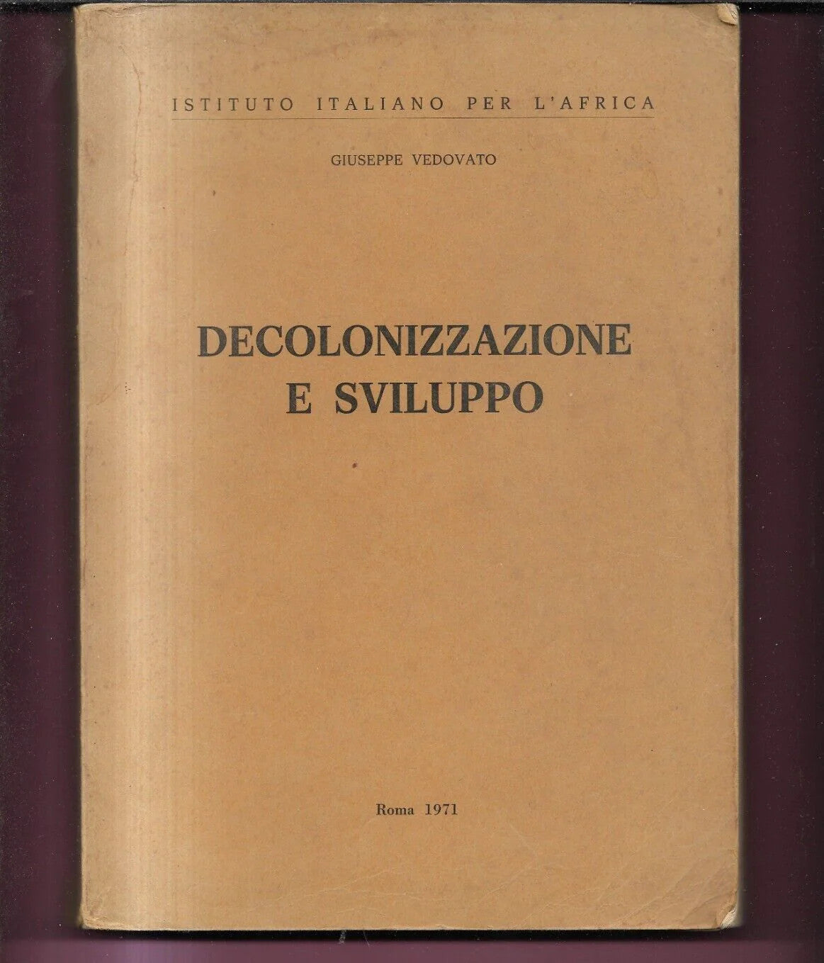 G. VEDOVATO DECOLONIZZAZIONE E SVILUPPO 1971 ISTITUTO ITALIANO PER L'AFRICA
