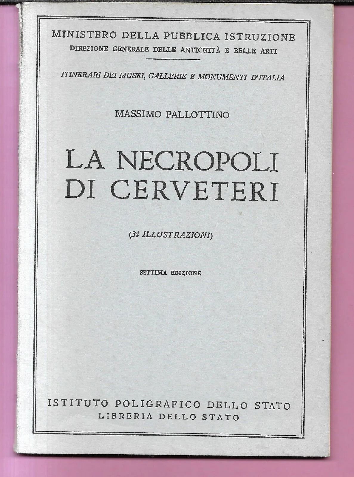 M. PALLOTTINO LA NECROPOLI DI CERVETERI 1968 LIBRERIA DELLO STATO OTTIMO