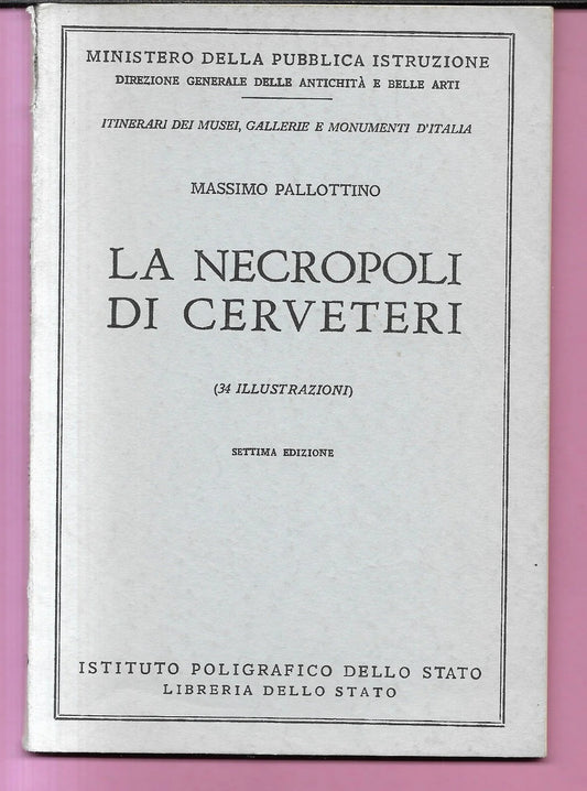 M. PALLOTTINO LA NECROPOLI DI CERVETERI 1968 LIBRERIA DELLO STATO OTTIMO