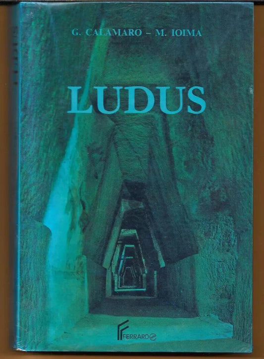 LUDUS VERSIONI LATINE E ANALISI LOGICA G. CALAMARO - M. IOIMA 1988 FERRARO