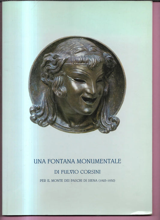 UNA FONTANA MONUMENTALE DI FULVIO CORSINI PER IL MONTE DEI PASCHI DI SIENA