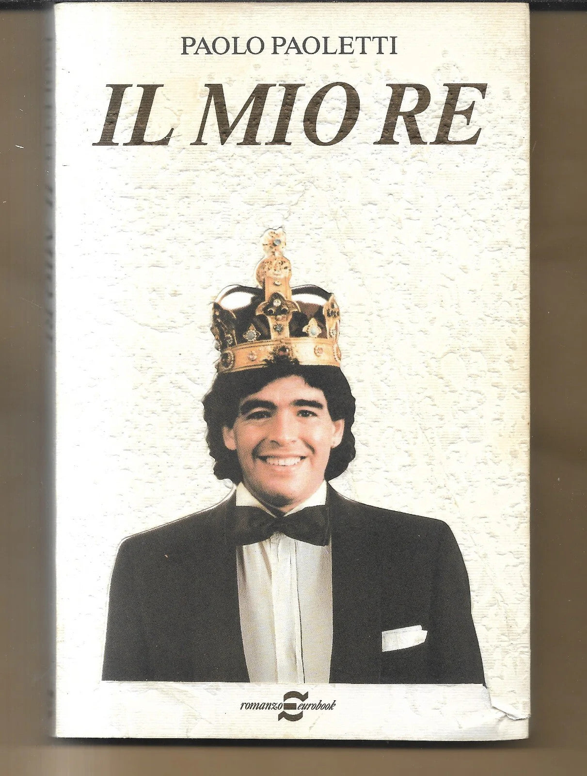 Diego Armando Maradona: IL MIO RE di Paolo Paoletti 1993 Napoli Eurobook