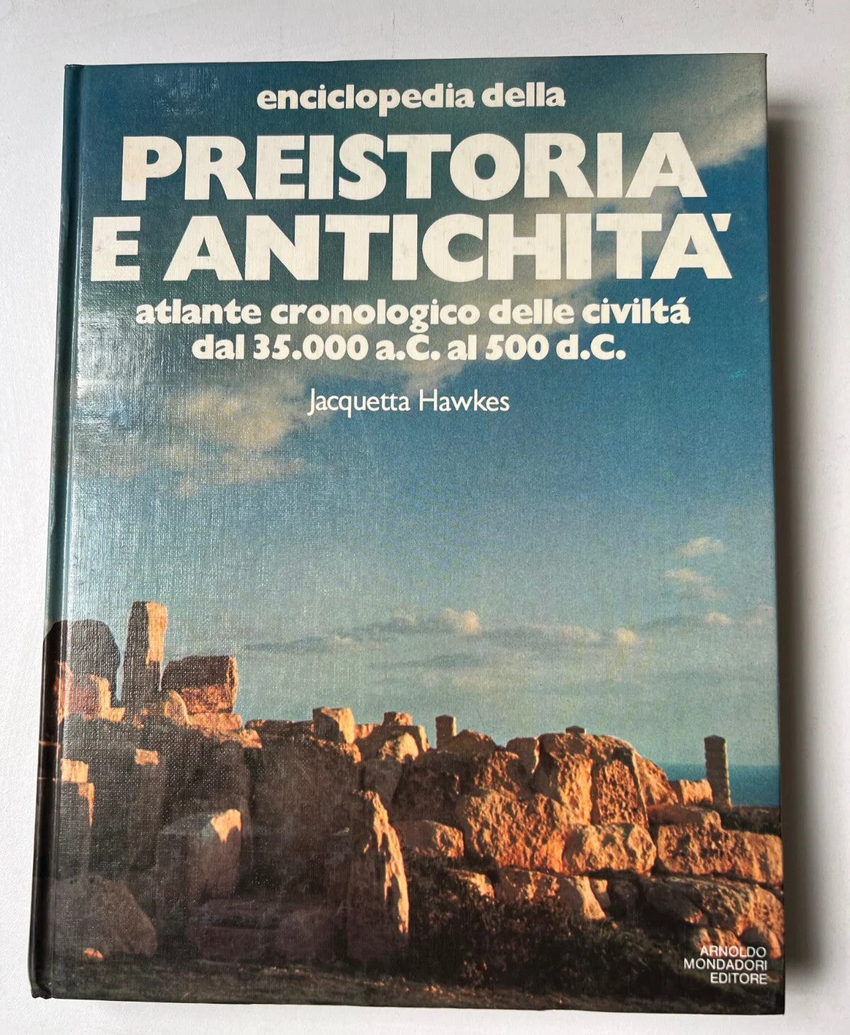 J. HAWKES PREISTORIA E ANTICHITA' ATLANTE CRONOLOGICO DAL 35000 A.C. AL 500 D.C.