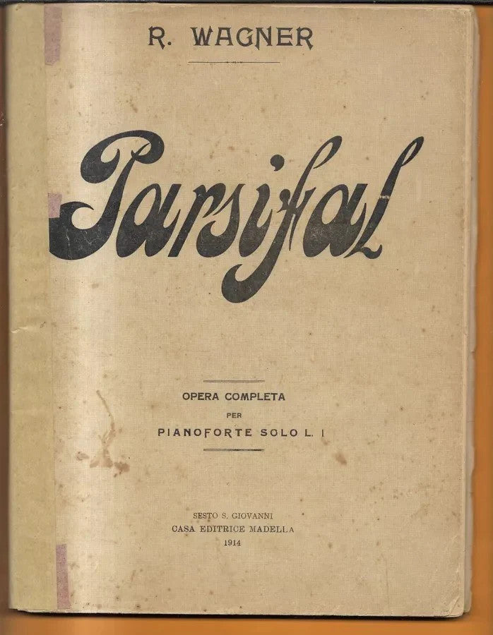 SPARTITO R. WAGNER PARSIFAL OPERA COMPLETA PIANOFORTE SOLO MADELLA 1914