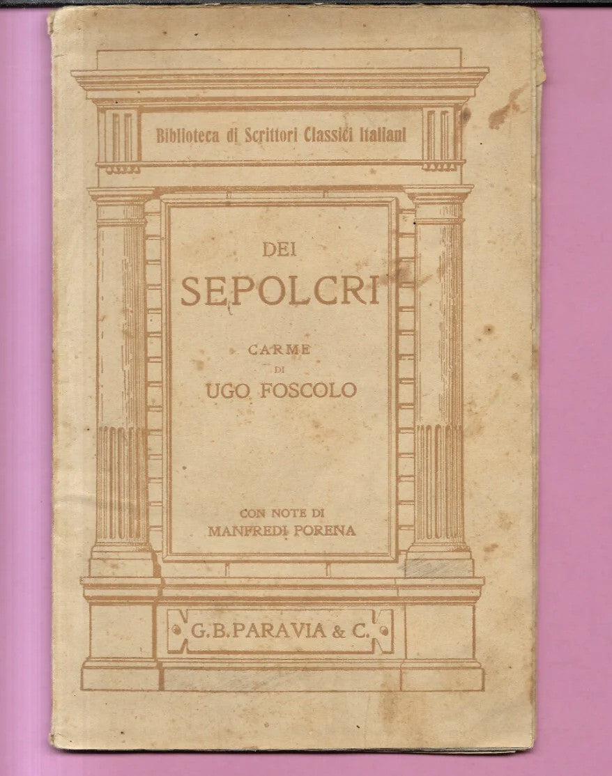 DEI SEPOLCRI CARME DI UGO FOSCOLO NOTE DI MANFREDI PORENA 1920 PARAVIA