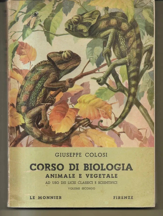 CORSO DI BIOLOGIA ANIMALE E VEGETALE G. COLOSI LE MONNIER 1957