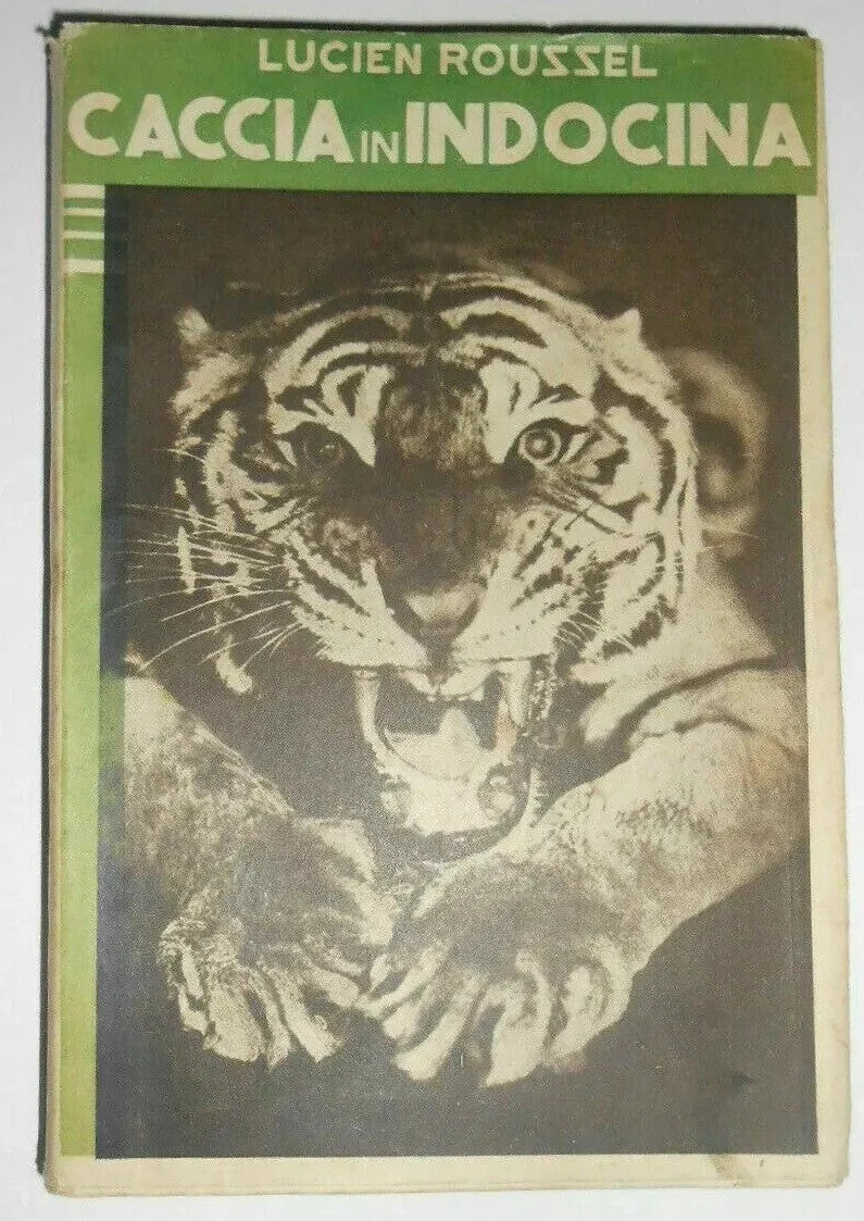 LUCIEN ROUSSEL CACCIA IN INDOCINA MARANGONI 1935 PRIMA EDIZIONE ILLUSTRATO