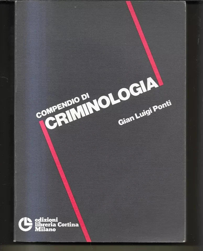COMPENDIO DI CRIMINOLOGIA GIAN LUIGI PONTI EDIZIONI LIBRERIA CORTINA 1980 OTTIMO