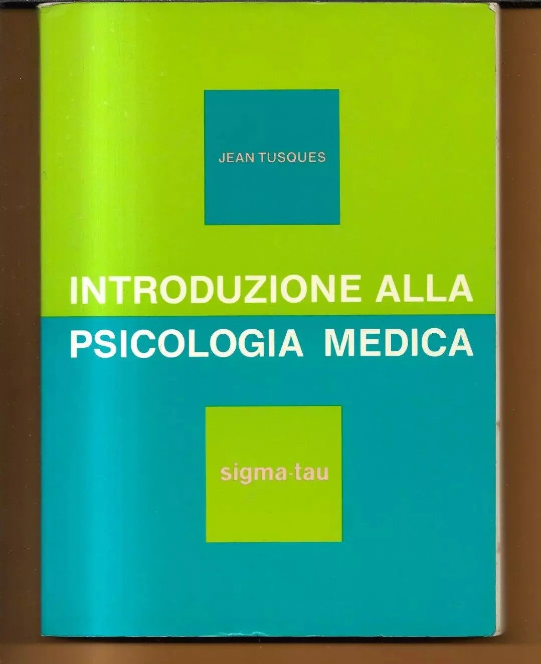 JEAN TUSQUES INTRODUZIONE ALLA PSICOLOGIA MEDICA 1976 SIGMA TAU