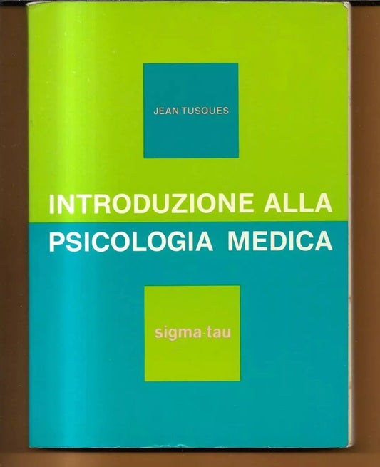 JEAN TUSQUES INTRODUZIONE ALLA PSICOLOGIA MEDICA 1976 SIGMA TAU
