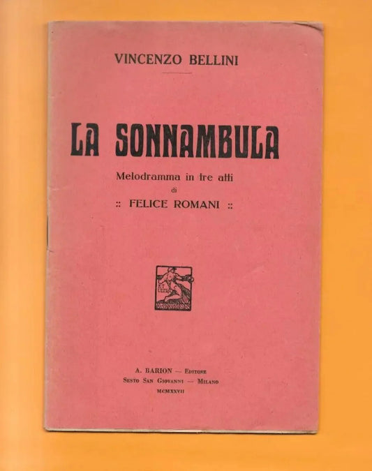 Libretto d'opera LA SONNAMBULA VINCENZO BELLINI EDIZ. BARION PRIMI '900