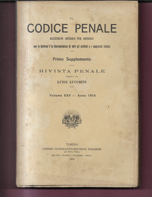 LUIGI LUCCHINI 1916 IL CODICE PENALE ILLUSTRATO ARTICOLO PER ARTICOLO VOL. XXV