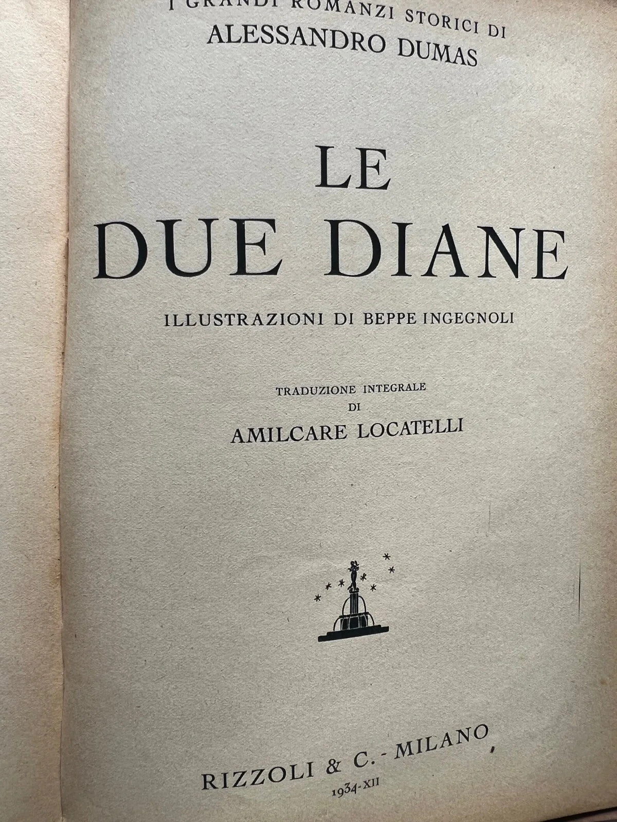 LE DUE DIANE ROMANZO DI ALESSANDRO DUMAS, RIZZOLI 1934 ILLUSTRATO INGEGNOLI
