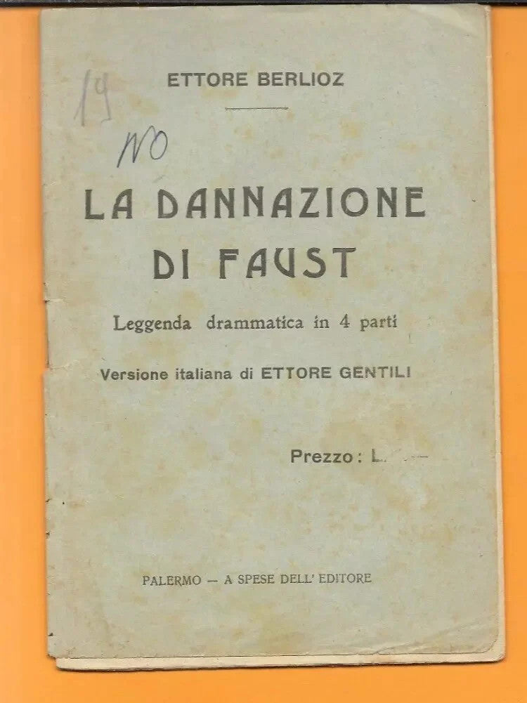 LIBRETTO D'OPERA LA DANNAZIONE DI FAUST E. BERLIOZ PALERMO A SPESE DELL'EDITORE