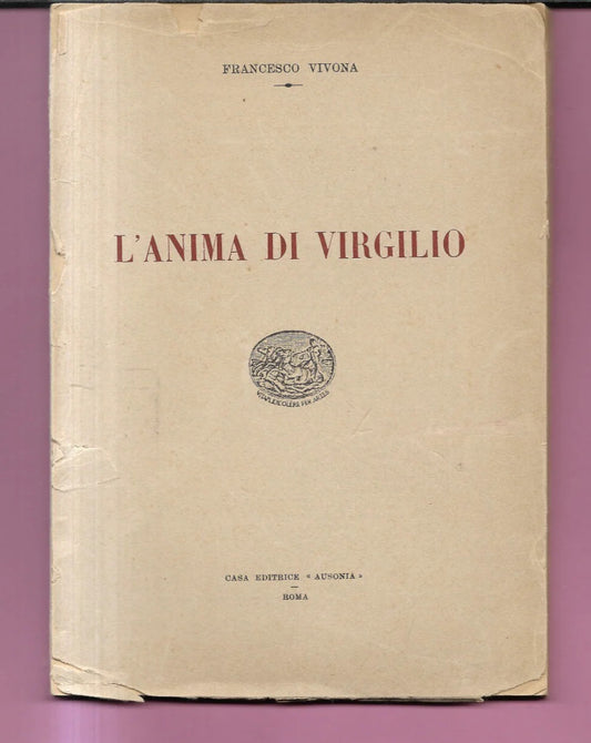FRANCESCO VIVONA L'ANIMA DI VIRGILIO 1935 CASA EDITRICE AUSONIA - RARO