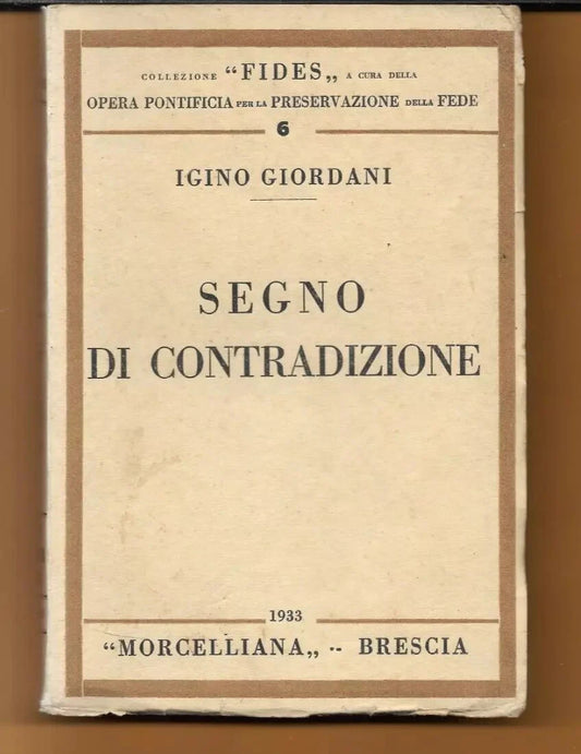 IGINO GIORDANI SEGNO DI CONTRADIZIONE MORCELLIANA BRESCIA 1933 FIDES
