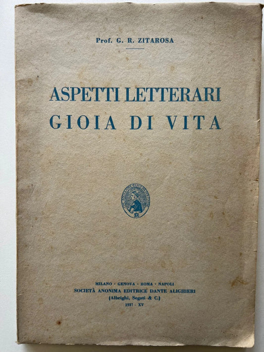 G. R. ZITAROSA ASPETTI LETTERARI GIOIA DI VITA EDITRICE DANTE ALIGHIERI 1937