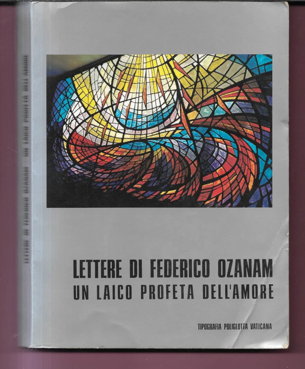 LETTERE DI FEDERICO OZANAM UN LAICO PROFETA DELL'AMORE 1981 TIP. VATICANA