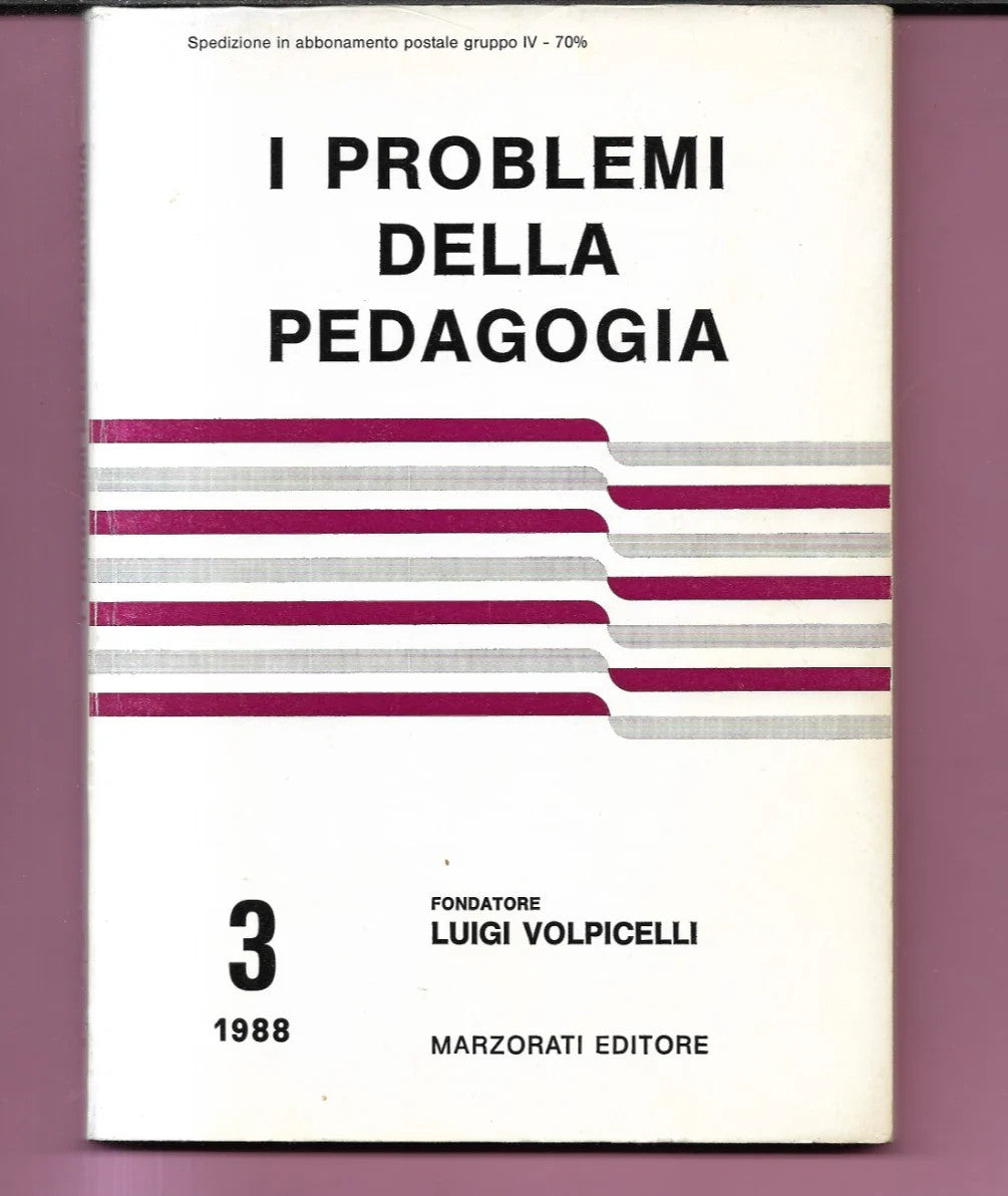 I PROBLEMI DELLA PEDAGOGIA N. 3 , 1988 LUIGI VOLPICELLI MARZORATI EDITORE