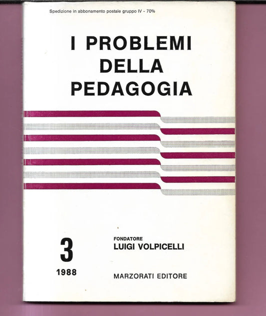 I PROBLEMI DELLA PEDAGOGIA N. 3 , 1988 LUIGI VOLPICELLI MARZORATI EDITORE