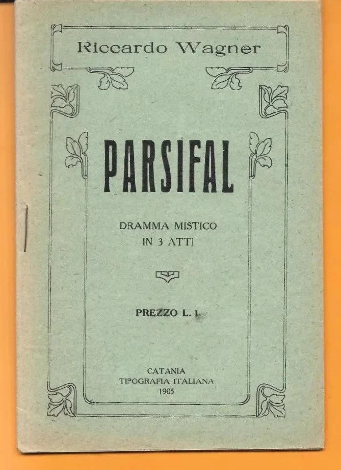 LIBRETTO D'OPERA PARSIFAL RICCARDO WAGNER 1905 CATANIA TIPOGRAFIA ITALIANA