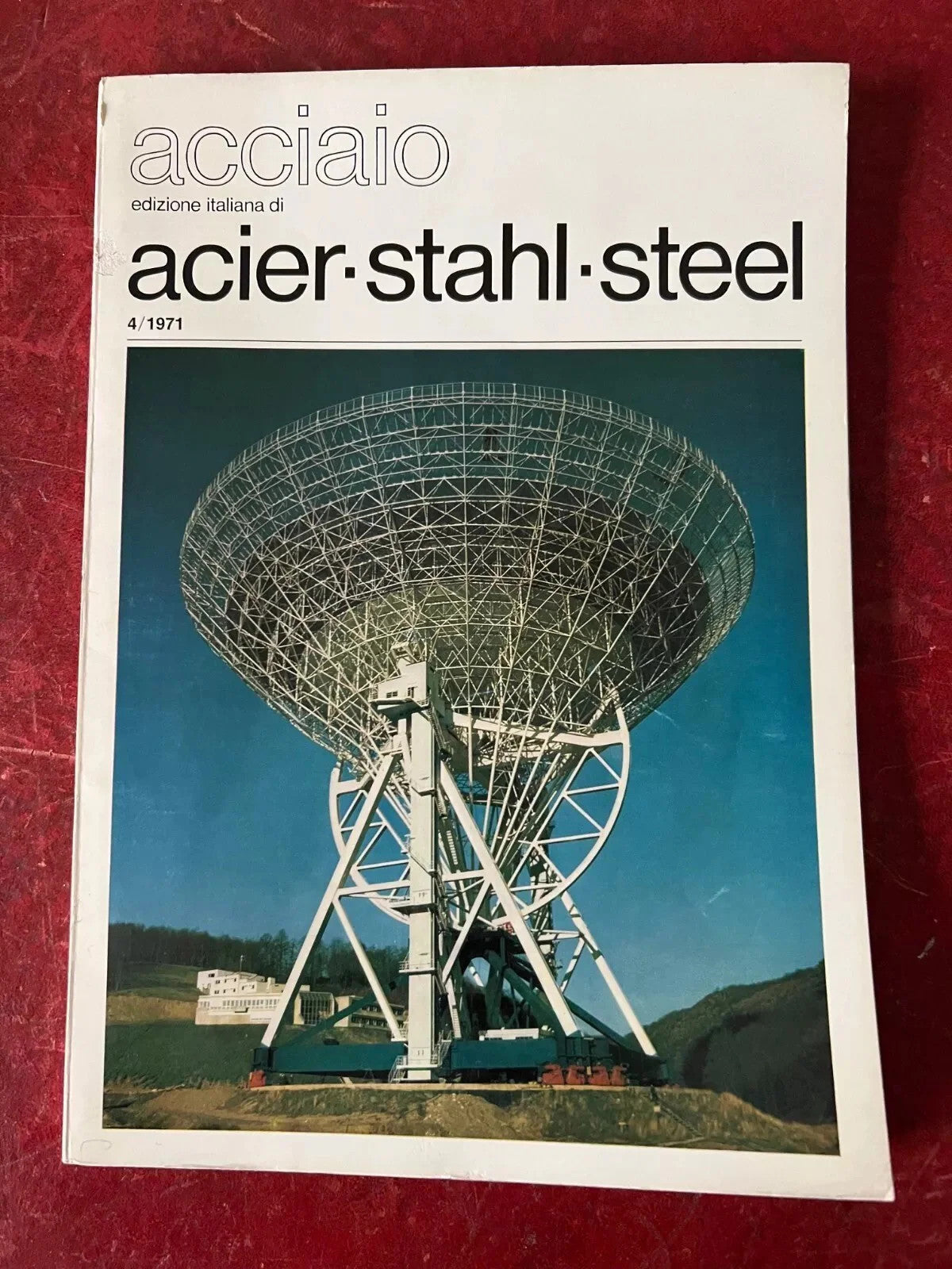 INGEGNERIA ARCHITETTURA RIVISTA ACCIAIO N° 4 , 1971 EDIZIONE ITALIANA, PONTI