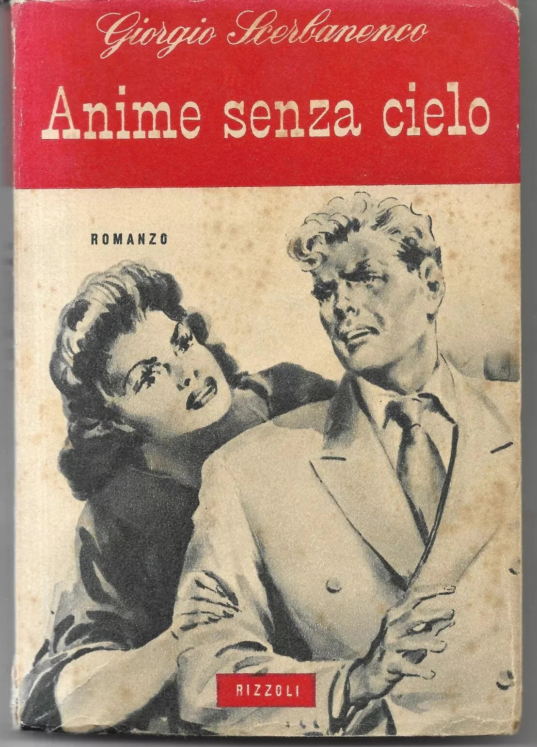 ANIME SENZA CIELO Giorgio Scerbanenco 1950 Rizzoli Prima Edzione