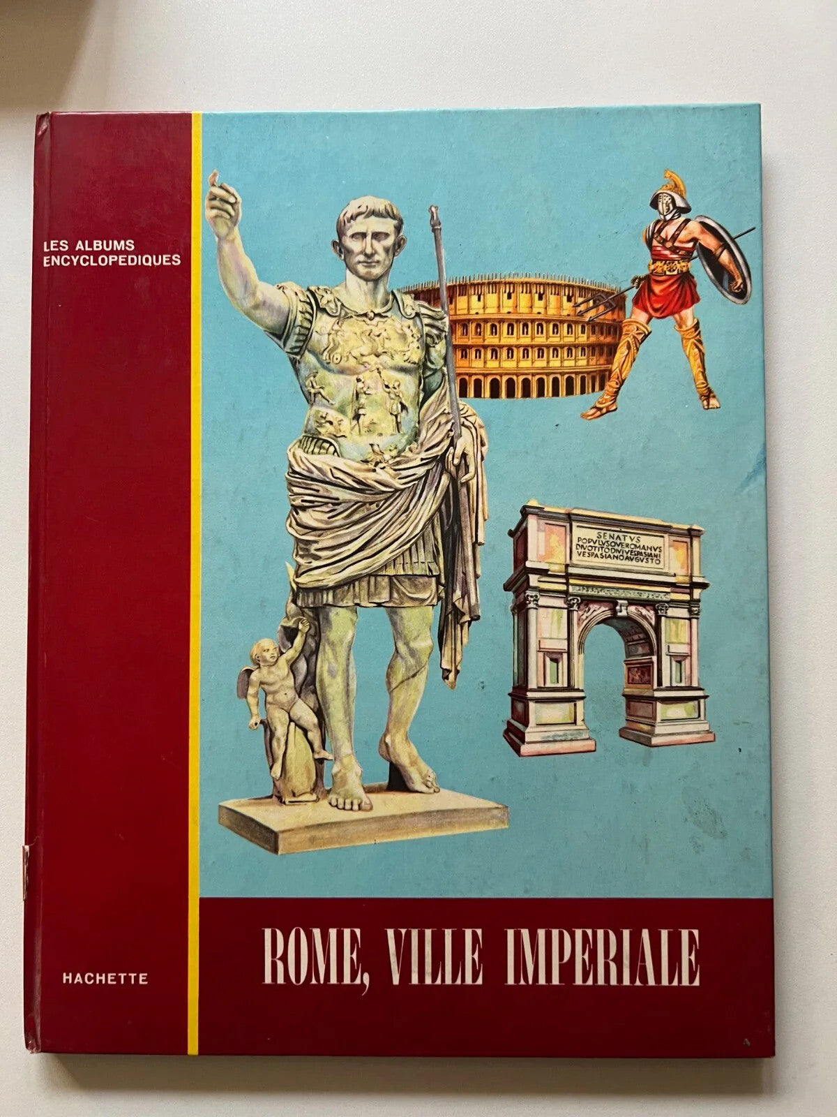 ROME VILLE IMPERIALE HACHETTE 1960 LES ALBUMS ENCYCLOPEDIQUES ILLUSTRATO