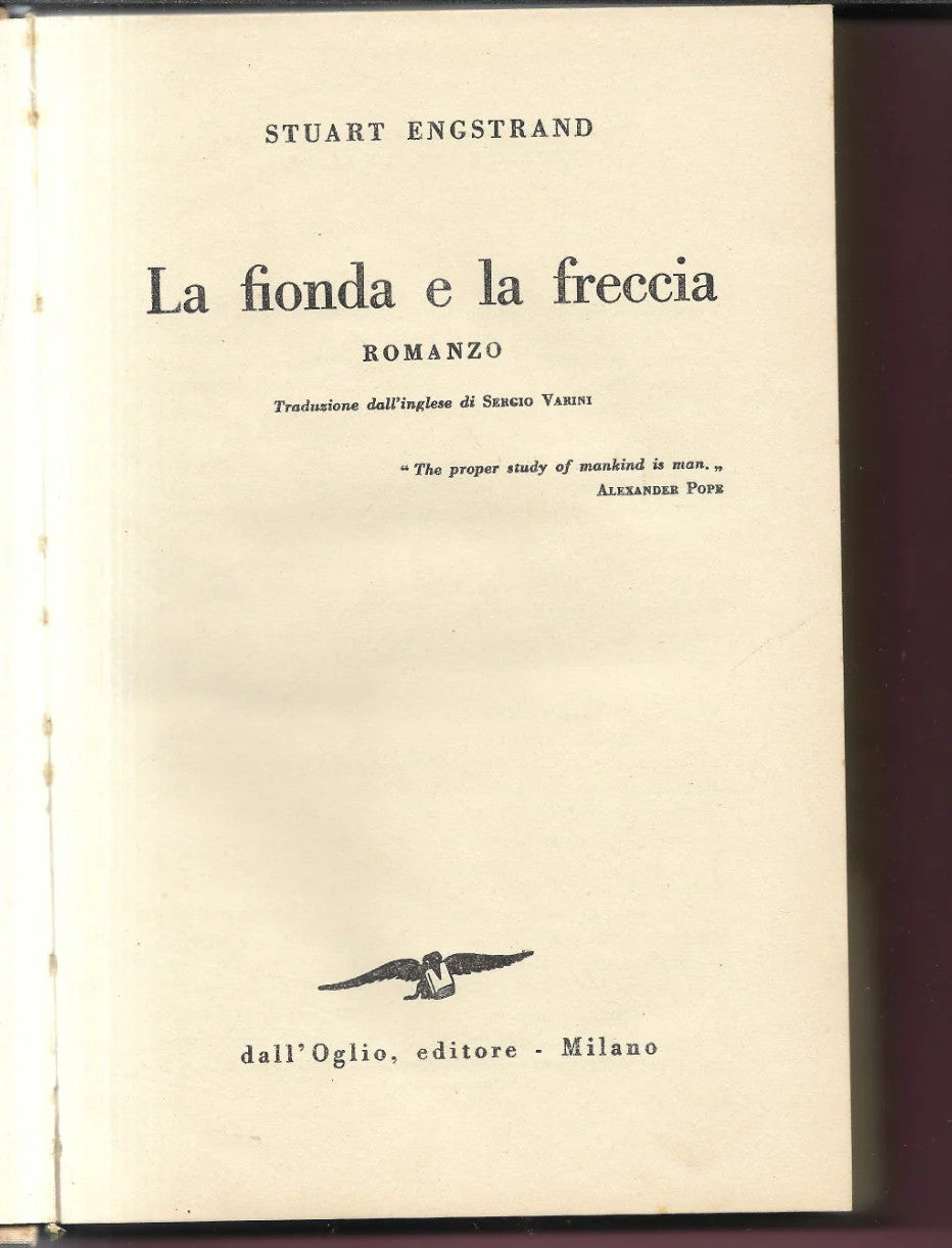 STUART ENGSTRAND LA FIONDA E LA FRECCIA 1949 DALL'OGLIO EDITORE