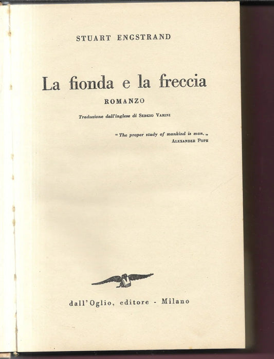 STUART ENGSTRAND LA FIONDA E LA FRECCIA 1949 DALL'OGLIO EDITORE