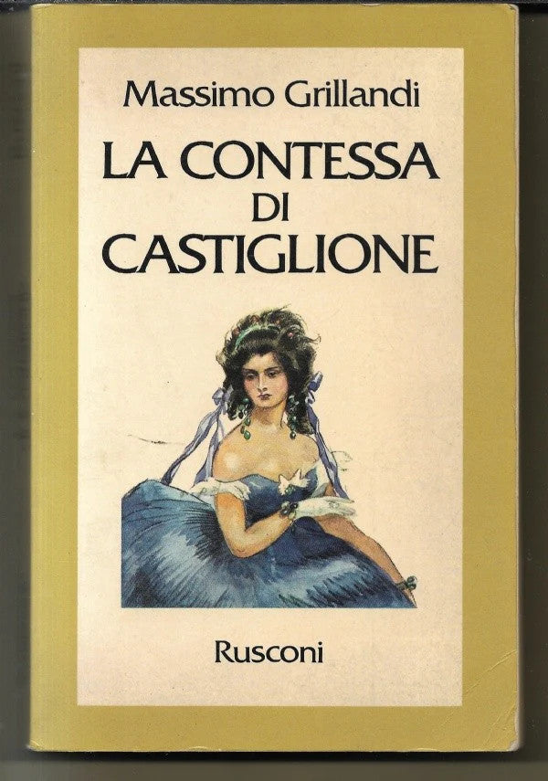 LA CONTESSA DI CASTIGLIONE di Massimo Grillandi, 1979, Rusconi
