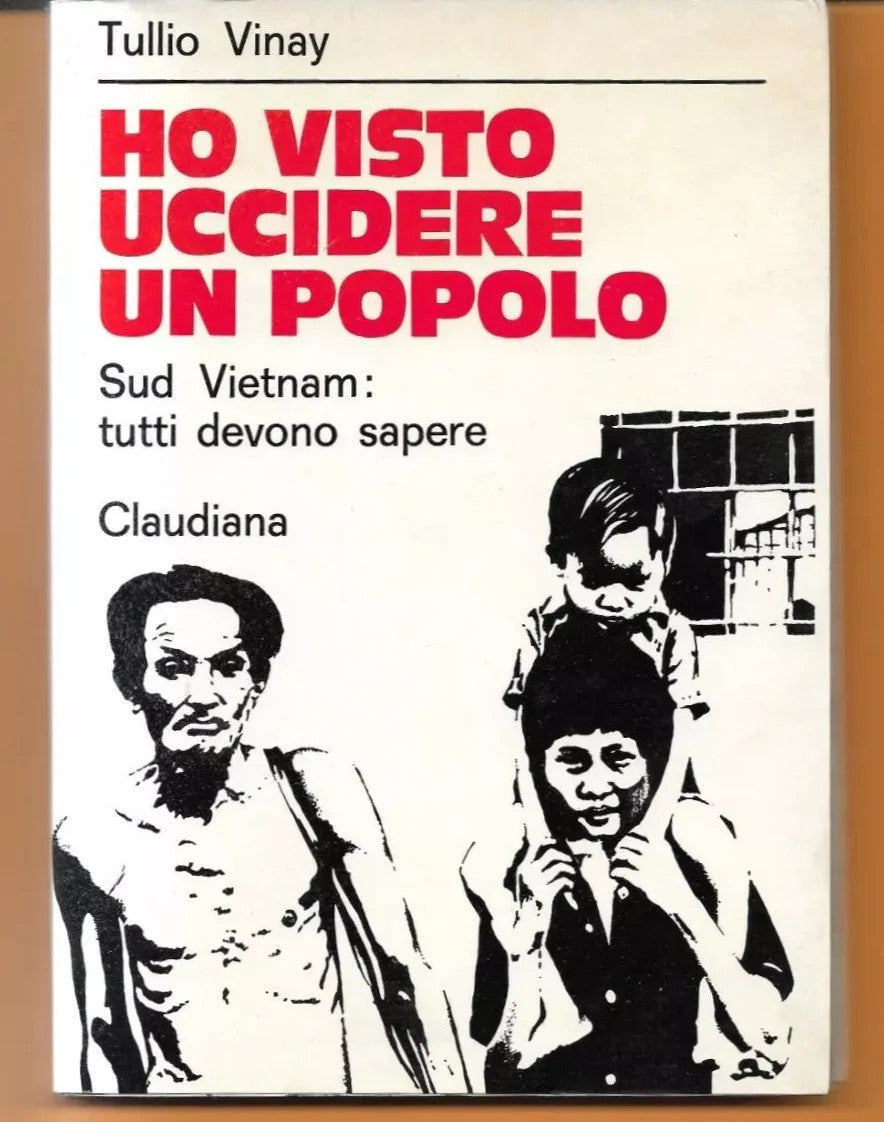 HO VISTO UCCIDERE UN POPOLO - SUD VIETNAM TUTTI DEVONO SAPERE CLAUDIANA 1974