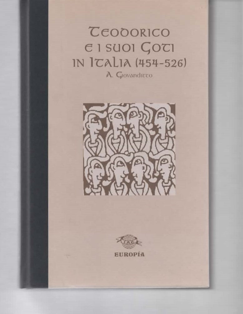 Teodorico e i suoi Goti in Italia (454 - 526), 1998 Europia editrice