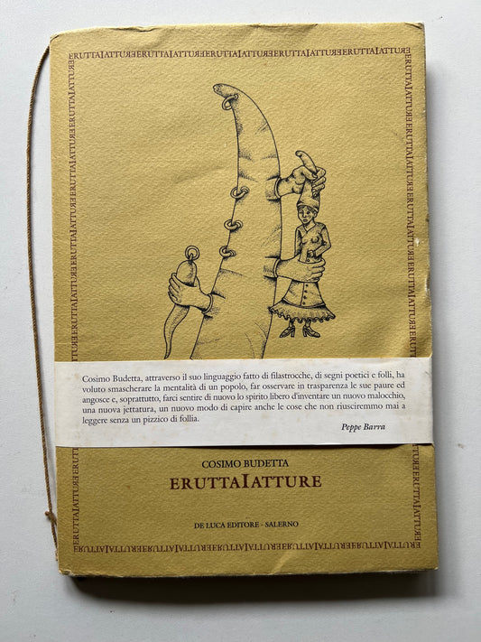 COSIMO BUDETTA ERUTTAIATTURE 1999 DE LUCA EDITORE SALERNO ILLUSTRATO