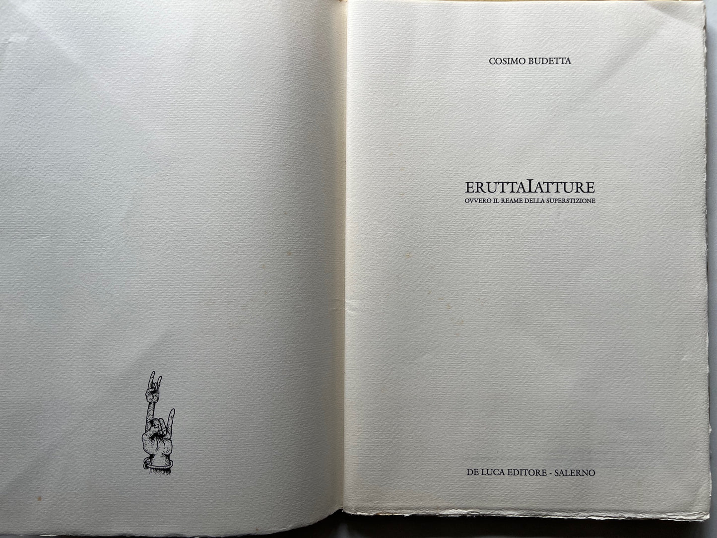 COSIMO BUDETTA ERUTTAIATTURE 1999 DE LUCA EDITORE SALERNO ILLUSTRATO