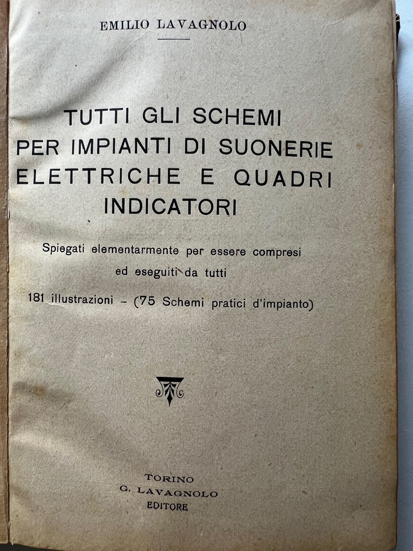 Manuale Tecnico 1900: Libro d'Oro del Capo-Officina + Impianti Elettrici Lavagnolo Due opere in un volume
